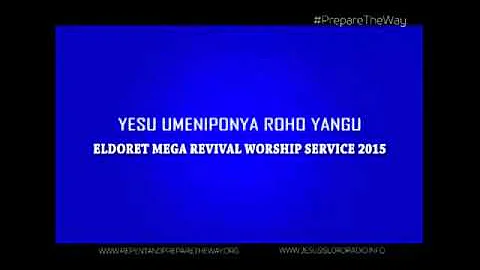 YESU UMENIPONYA ROHO YANGU- BLESSED WORSHIP