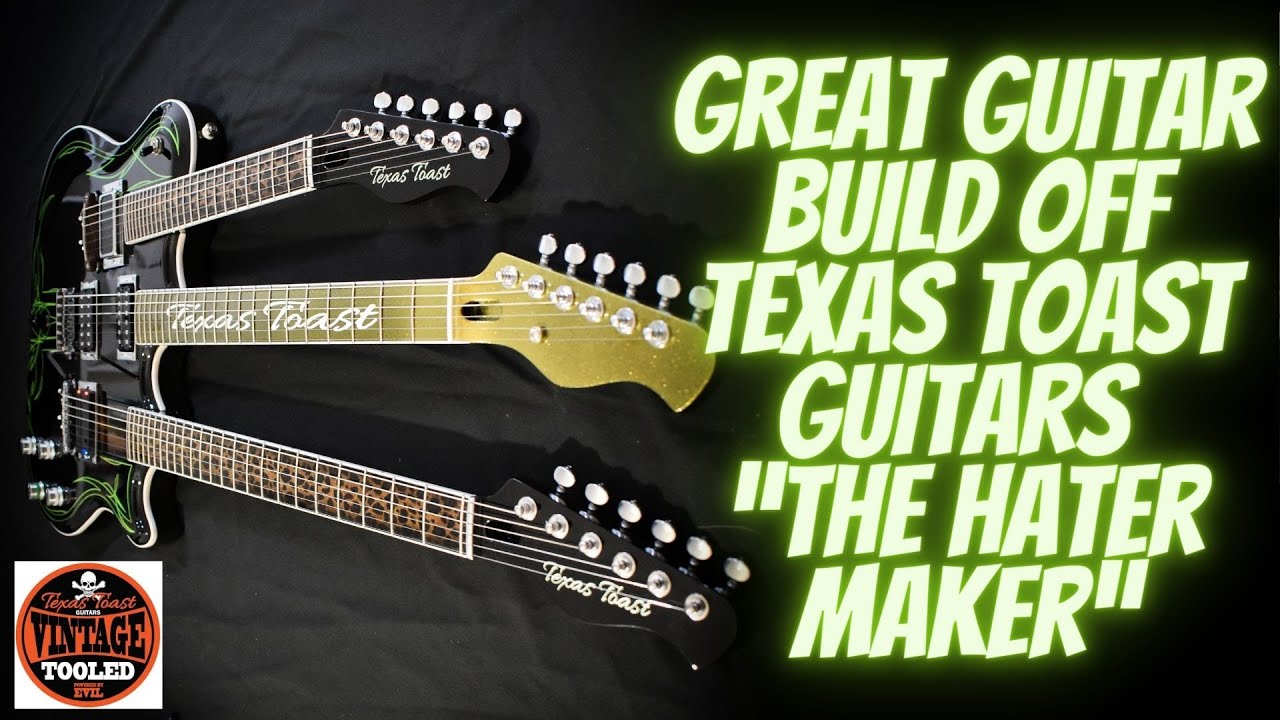 Great Guitar Build Off Texas Toast Guitars “The Hater Maker” YouTube