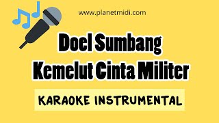 Doel Sumbang - Kemelut Cinta Militer (Karaoke Instrumental)