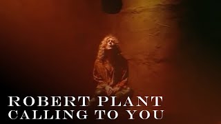 Watch Robert Plant Calling To You video