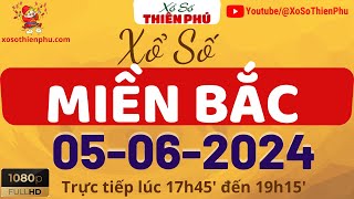 Xổ Số Miền Bắc 05/06/2024 | Trực Tiếp XSMB Thứ 4 Ngày 05 Tháng 06  Xổ Số Thiên Phú