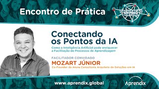 Encontro de Prática • Maio 2024 • Conectando os Pontos da IA com Mozart Júnior