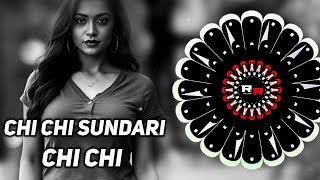 CHI CHI SUNDARI CHI CHI (UNPLUG REMIX) DJ RAJ X DJ STY ‎|| BASS 🚫 PLEASE USE HEADPHONES 🎧