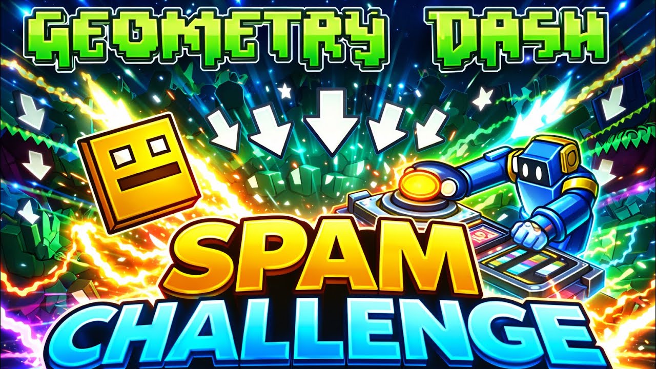 Geometry dash spam challenge 