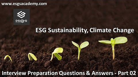 ESG Sustainability, Climate Change Interview Preparation Questions & Answers - Part 02