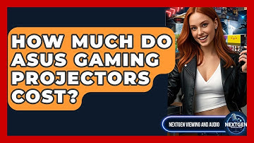 How Much Do Asus Gaming Projectors Cost? - NextGen Viewing and Audio
