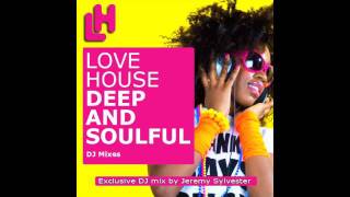 LOVE HOUSE MUSIC DEEP N SOULFUL - DECEMBER 2011 - JEREMY SYLVESTER