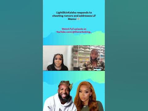 LightSkin Keisha on Fiancé Cheating Rumors #carlosking #lightskinkeisha