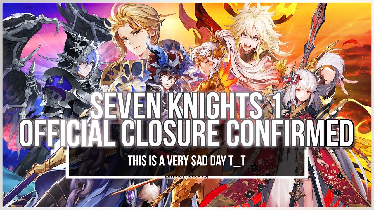Goodbye Seven Knights 1 😭 ~Official Closure Announcement~ - YouTube