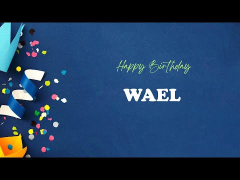 WAEL Happy Birthday Song Happy Birthday WAEL 