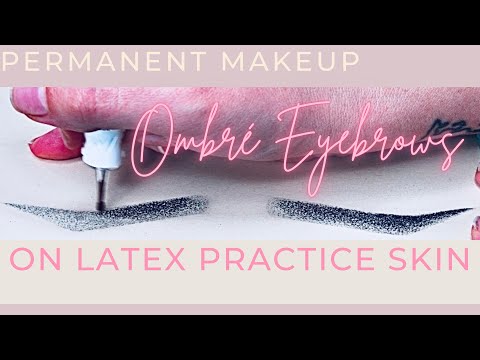 Permanent Makeup Training for Ombré Eyebrows on Latex Practice Skin