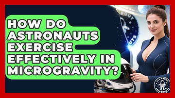 How Do Astronauts Exercise Effectively In Microgravity? - All About Astronauts