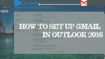 How To Configure Gmail Account in Outlook 2016 - Configuring Email