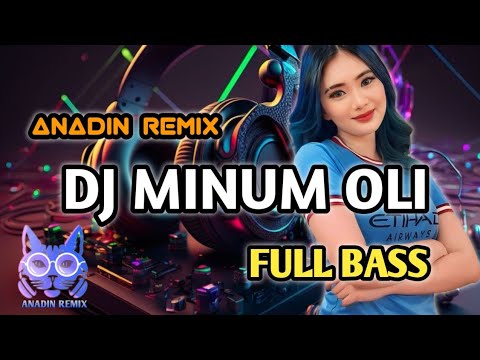 BASS SENTAK 🍓 MINUM OLI (Anadin Remix) BASSGILANGGE 2025