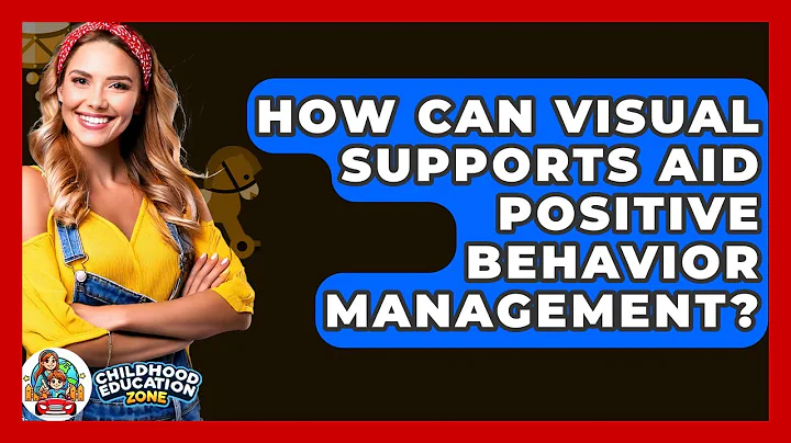 How Can Visual Supports Aid Positive Behavior Management? - Childhood Education Zone