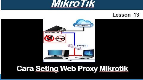 Mikrotik |  Cara Seting Web Proxy di Mikrotik