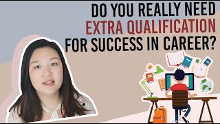 Do you really need an extra qualification for success in career? #Qualifications #Experience