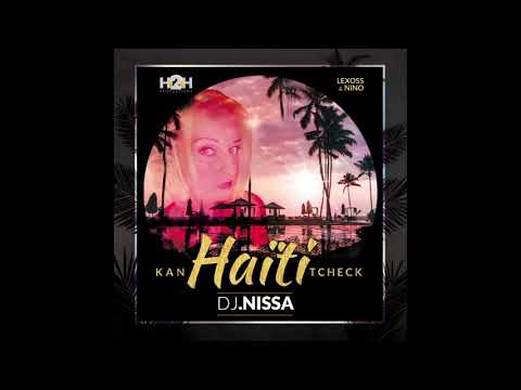 DJ NISSA : H2H KAN HAITI TCHECK NISSA