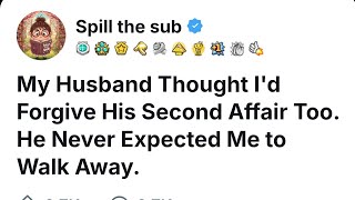 My Husband Thought I'd Forgive His Second Affair Too. He Never Expected Me to Walk Away.