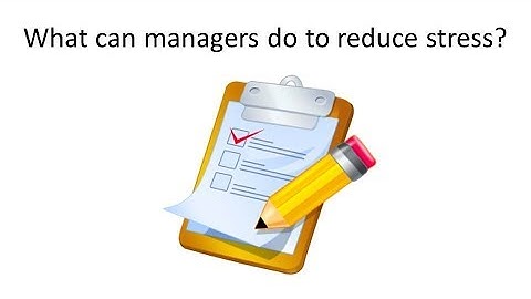 What can managers do to reduce stress?