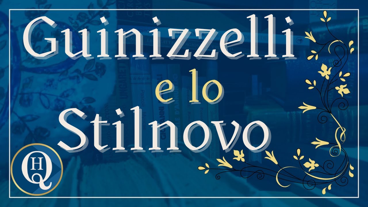Letteratura italiana 11: Guido Guinizzelli e lo Stilnovo