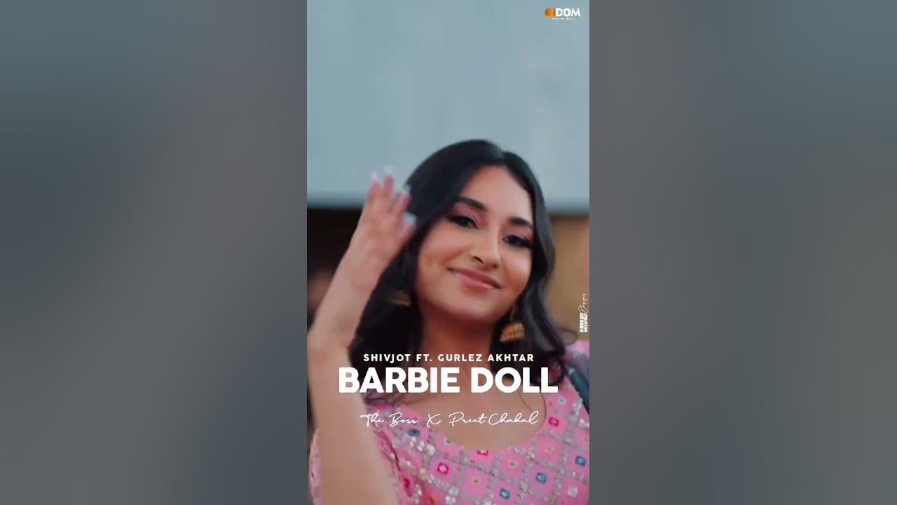 #newsong #shivjot #gurlezakhtar #theboss #barbiedoll #shorts
