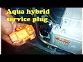 How to remove Aqua hybrid service plug