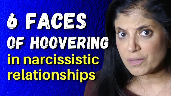 The 6 faces of narcissistic hoovering