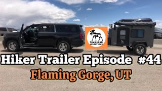 Hiker Trailer Episode #44: Flaming Gorge, UT