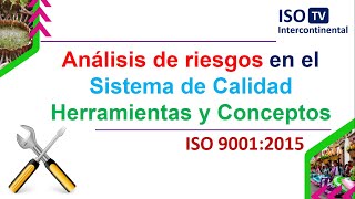 Análisis de riesgos  Sus herramientas, conceptos y relación con ISO 9001:2015 Sistema de Calidad