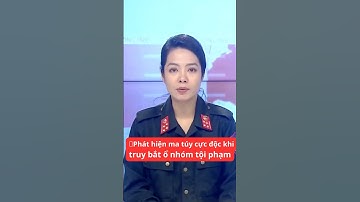 Phát hiện m.a t.úy cực độc khi truy bắt ổ nhóm tội phạm #tinnong24h
