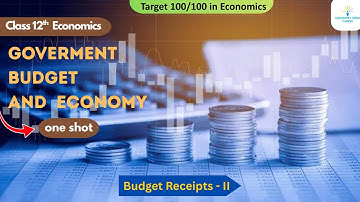 Components of Budget | Budget Receipts (Part II) | Class 12 |Government Budget and Economy