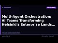 Multi-Agent Orchestration: AI Teams Transforming Helsinki's Enterpris…