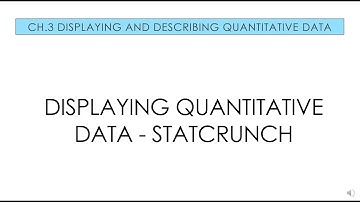 Applied Stats 3.5 Displaying Quantitative Data - StatCrunch