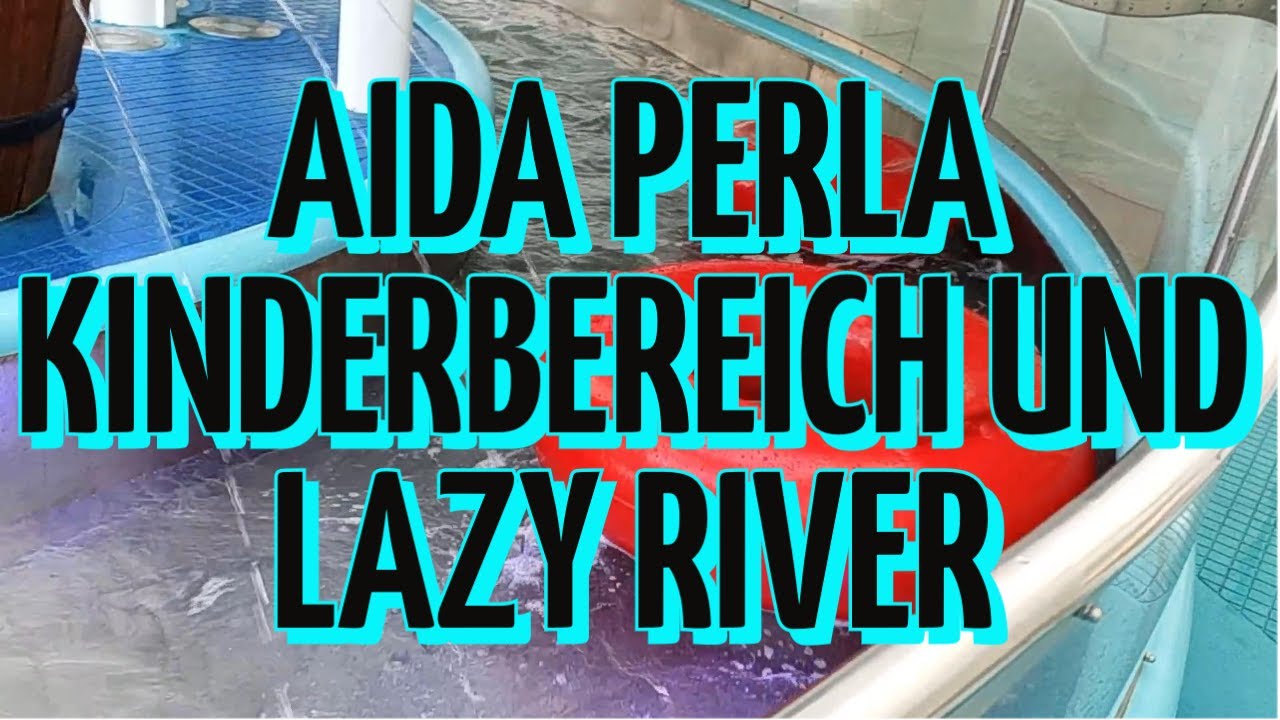 Aida Perla Norwegian Fjords 2023, Kinderbereich und Lazy River, Kids Area and Lazy River