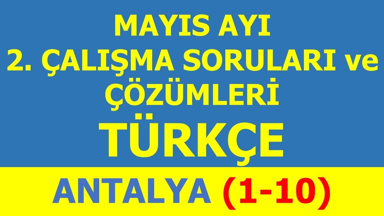 Mayis Ayi 2 Calisma Sorulari Ve Cozumleri Turkce Antalya 1 10 Antalya Isparta Education