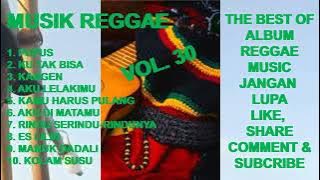 Reggae Full Album Vol. 30 Terheboh - Pupus ! Ku Tak Bisa ! Kangen ! Aku Lelakimu ! Kamu Harus Pulang