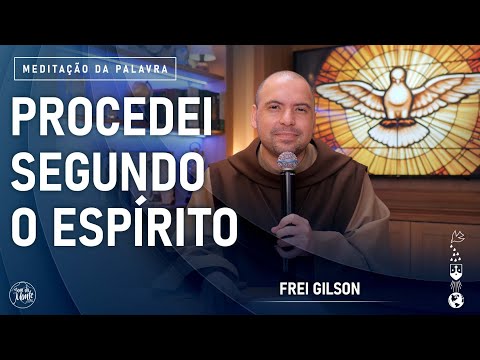 Procedei segundo o Espírito | (Gl 5, 1.13-18) #797- Meditação da Palavra