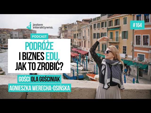 Jak prowadzić biznes edu i podróżować? - Ola Gościniak i Agnieszka Werecha-Osińska nadają z Wenecji!