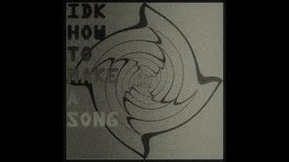 Shadowhyper4925 - Idk How To Make A Song