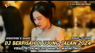 DJ BERPISAH DI UJUNG JALAN BREAKBEAT 2024