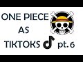One Piece Characters as random Tik Toks (part 6) - READ DESCRIPTION (POTENTIAL SPOILERS)