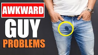 11 AWKWARD Guy Problems ALL Men Face! (& How To FIX Them) screenshot 4