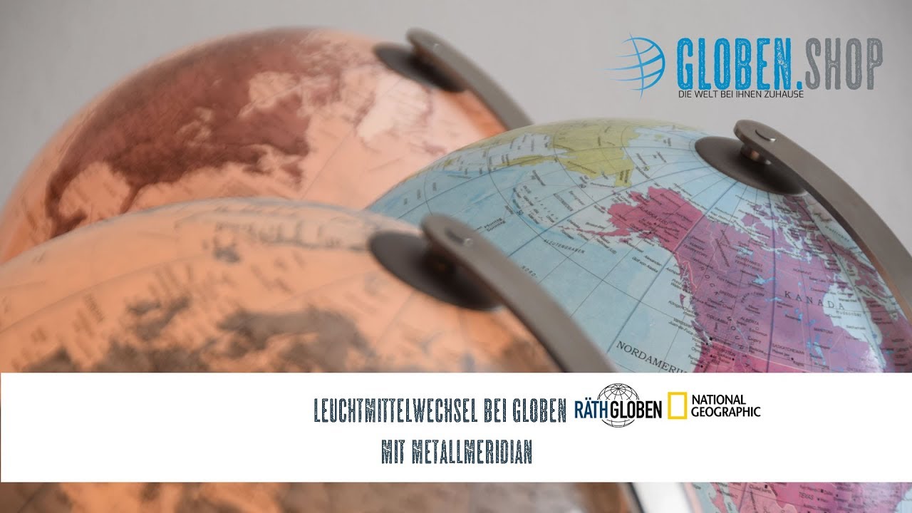 Leuchtmittelwechsel Globus Rathgloben National Geographic Mit Metallmeridian Youtube