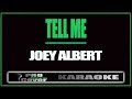 Tell Me - Joey Albert (KARAOKE)