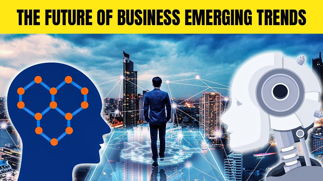 The Future of Business Emerging Trends You Can’t Afford to Ignore - YouTube