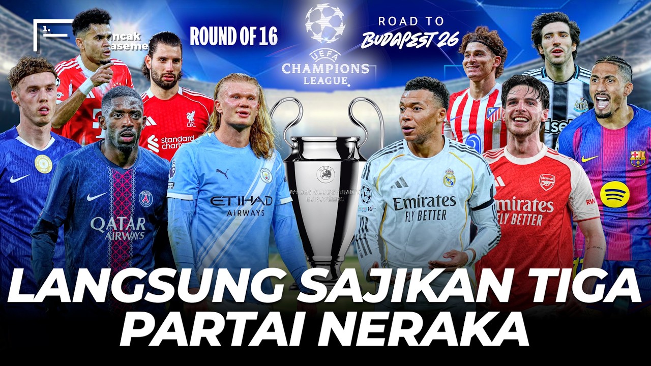 16 Besar Terlalu Panas yang Penuh Match Balas Dendam Tim Besar Saling Menyingkirkan - Liga Champions