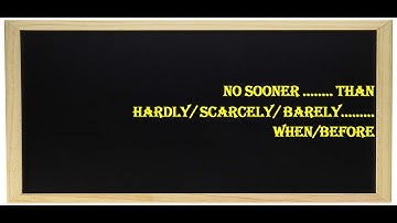 No sooner/ Hardly/ Scarcely/ Barely