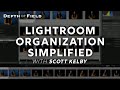 Organizing in Lightroom with Scott Kelby | #BHDoF