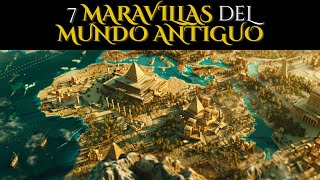 Descubriendo las SIETE MARAVILLAS del  MUNDO ANTIGUO: Un Viaje Épico a Través del Tiempo